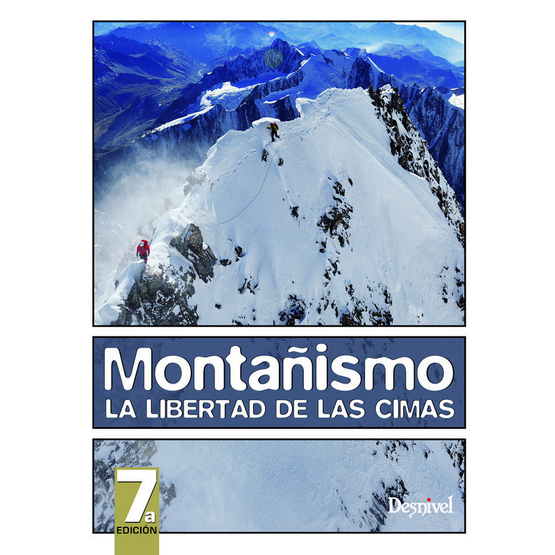 DESNIVEL MONTAÑISMO LA LIBERTAD DE LAS CIMAS 6º ED