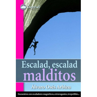 Desnivel Escalad, Escalad Malditos